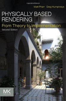 Physically Based Rendering, Second Edition: From Theory To Implementation  