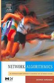 Network algorithmics : an interdisciplinary approach to designing fast networked devices