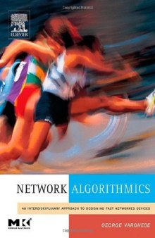 Network Algorithmics,: An Interdisciplinary Approach to Designing Fast Networked Devices