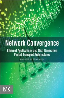 Network Convergence. Ethernet Applications and Next Generation Packet Transport Architectures