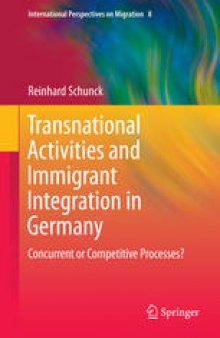 Transnational Activities and Immigrant Integration in Germany: Concurrent or Competitive Processes?