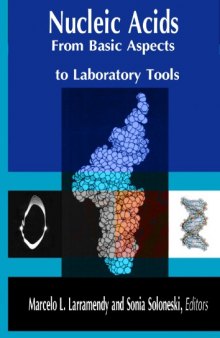 Nucleic Acids From Basic Aspects to Laboratory Tools