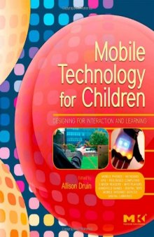 Mobile Technology for Children: Designing for Interaction and Learning