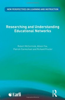 Researching and Understanding Educational Networks (New Perspectives on Learning and Instruction)  
