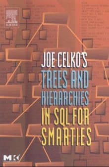 Joe Celko's Trees and Hierarchies in SQL for Smarties. Trees and Hierarchies. 