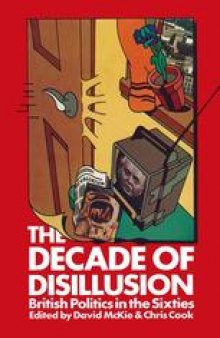 The Decade of Disillusion: British Politics in the Sixties