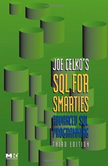 Joe Celko's SQL for Smarties: Advanced SQL Programming Third Edition
