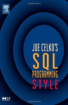 Joe Celko's SQL Programming Style (The Morgan Kaufmann Series in Data Management Systems)