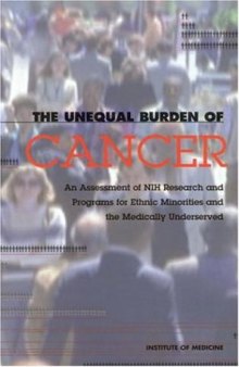 The Unequal Burden of Cancer: An Assessment of NIH Research and Programs for Ethnic Minorities and the Medically Underserved