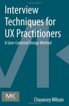 Interview Techniques for Ux Practitioners. A User-Centered Design Method