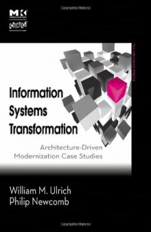 Information Systems Transformation: Architecture-Driven Modernization Case Studies (The MK OMG Press)