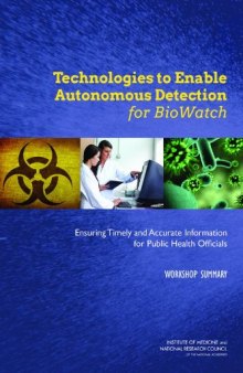 Technologies to Enable Autonomous Detection for BioWatch: Ensuring Timely and Accurate Information for Public Health Officials : Workshop Summary