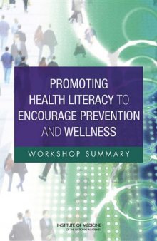 Promoting Health Literacy to Encourage Prevention and Wellness: Workshop Summary