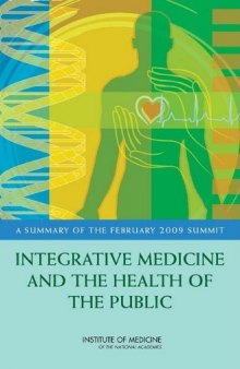 Integrative Medicine and the Health of the Public: A Summary of the February 2009 Summit
