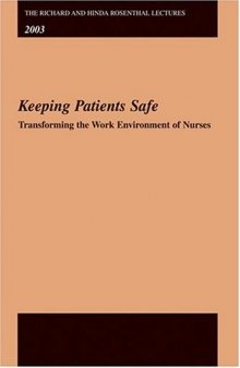 Keeping Patients Safe -- Transforming the Work Environment of Nurses
