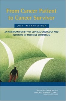 From Cancer Patient to Cancer Survivor - Lost in Transition: An American Society of Clinical Oncology and Institute of Medicine Symposium