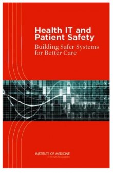 Health IT and Patient Safety: Building Safer Systems for Better Care  