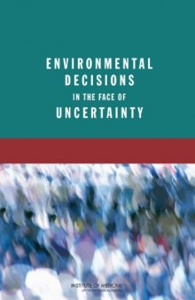 Environmental Decisions in the Face of Uncertainty