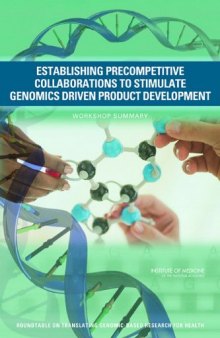 Establishing Precompetitive Collaborations to Stimulate Genomics-Driven Drug Development: Workshop Summary  