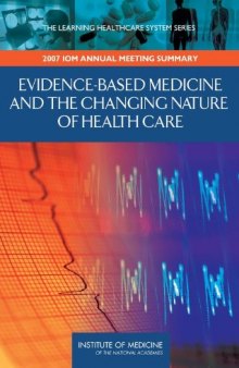 Evidence-Based Medicine and the Changing Nature of Health Care: Meeting Summary
