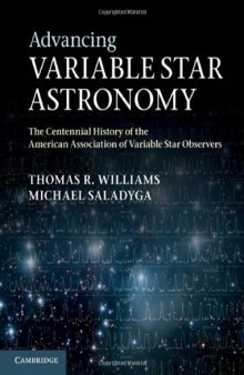 Advancing Variable Star Astronomy: The Centennial History of the American Association of Variable Star Observers  