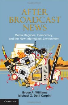 After Broadcast News: Media Regimes, Democracy, and the New Information Environment