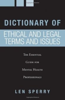 Dictionary of Ethical and Legal Terms and Issues: The Essential Guide for Mental Health Professionals