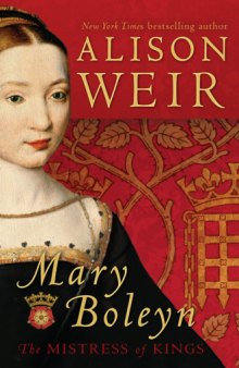 Mary Boleyn : the mistress of kings