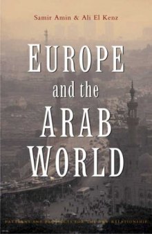 Europe and the Arab World Patterns and Prospects for the New Relationship