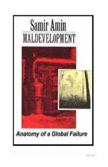 Maldevelopment: Anatomy of a Global Failure (The United Nations University Third World Forum Studies in African Political Economy)