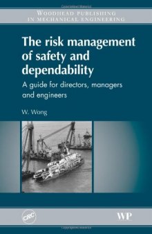 The Risk Management of Safety and Dependability. A Guide for Directors, Managers and Engineers