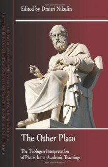The Other Plato: The Tubingen Interpretation of Plato's Inner-academic Teachings