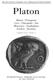 Skrifter. Menon, Protagoras, Lysis, Charmides, Ion, Menexenos, Euthydemos, Faidros, Kratylos.