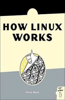 How Linux Works: What Every Super-User Should Know
