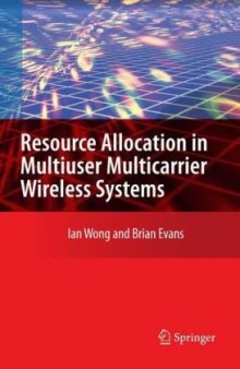Resource Allocation in Multiuser Multicarrier Wireless Systems (Editors)