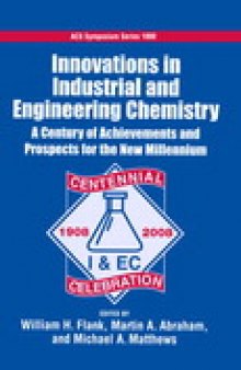 Innovations in Industrial and Engineering Chemistry. A Century of Achievements and Prospects for the New Millennium