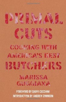 Primal Cuts: Cooking with America's Best Butchers