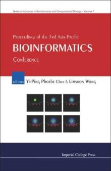 Proceedings Of The 3rd Asia-pacific Bioinformatics Conference: Institute for Infocomm Research (Singapore) 17-21 January 2005 (Advances in Bioinformatics and Computational Biology)