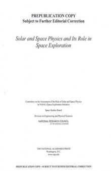 Solar and Space Physics and Its Role in Space Exploration