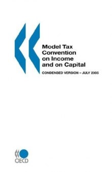 Model Tax Convention on Income and on Capital Model Tax Convention on Income and on Capital: Condensed version -- July 2005