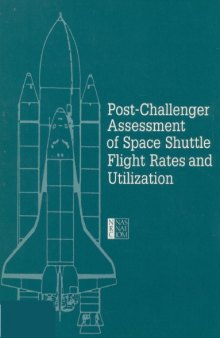 Post-Challenger assessment of space shuttle flight rates and utilization (SuDoc NAS 1.26:180105)