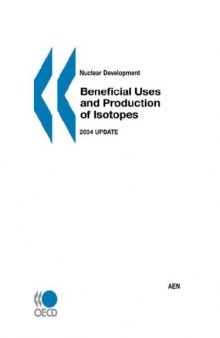 Nuclear Development Beneficial Uses and Production of Isotopes: 2004 Update (Nuclear Development)