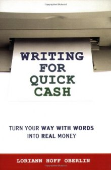 Writing for Quick Cash: Turn Your Way with Words into Real Money