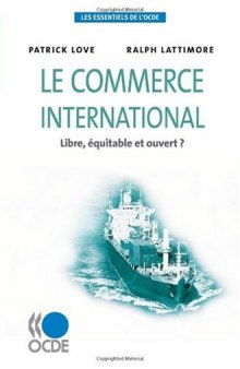 Le Commerce International: Libre, Equitable Et Ouvert?