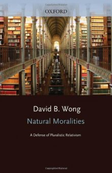 Natural Moralities: A Defense of Pluralistic  Relativism