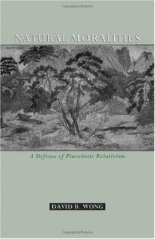 Natural Moralities: A Defense of Pluralistic Relativism