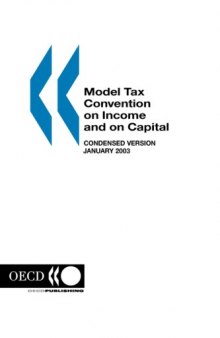 Model Tax Convention on Income and on Capital Model Tax Convention on Income and on Capital: Condensed version -- January 2003