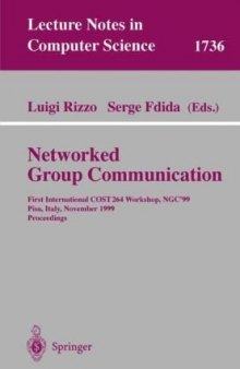 Networked Group Communication: First International COST264 Workshop, NGC’99, Pisa, Italy, November 17-20, 1999. Proceedings