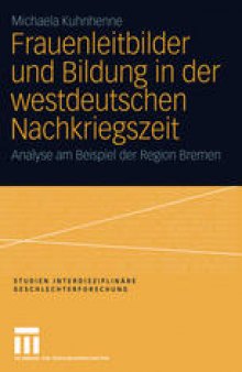 Frauenleitbilder und Bildung in der westdeutschen Nachkriegszeit: Analyse am Beispiel der Region Bremen