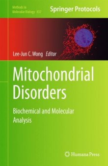Mitochondrial Disorders: Biochemical and Molecular Analysis (Methods in Molecular Biology, v837)